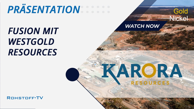 Karora Resources: Zusammenfassung der Fusion mit Westgold Resources