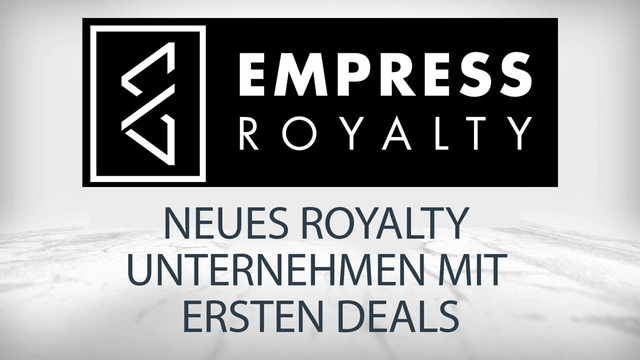 Empress Royalty: Neues Royalty-Unternehmen mit bereits 16 Investments - viele weitere geplant