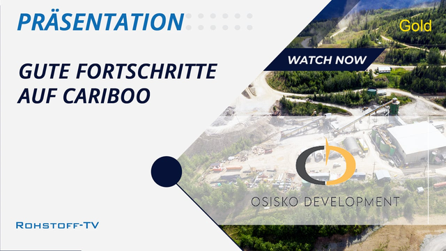 Osisko Development: Update zur Entwicklung des Cariboo-Goldprojektes