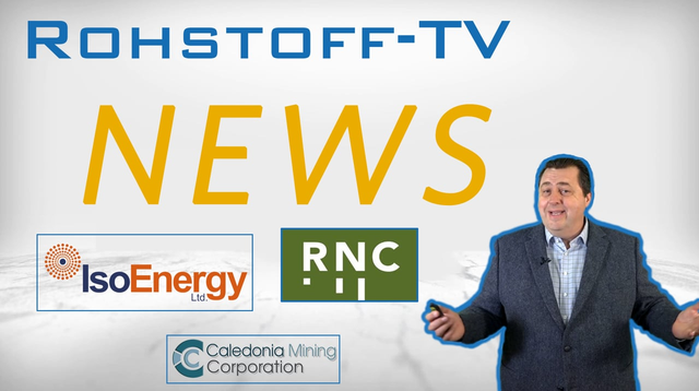 Newsflash mit IsoEnergy, Caledonia Mining und RNC Minerals