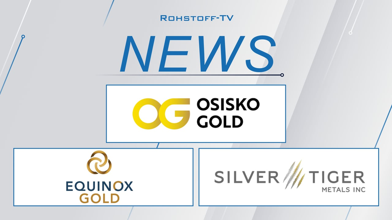 600 Mio. für Osisko Gold Group + Equinox Gold tilgt + Silver Tiger Metals finanziert El Tigre