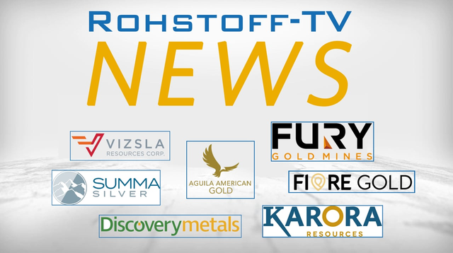 News mit Summa Silver, Vizsla, Karora, Aguila American Gold, Discovery Metals, Fury Gold & Fiore Gold 