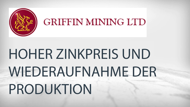 Griffin Mining profitiert vom hohen Zinkpreis und nimmt die Produktion in China wieder auf