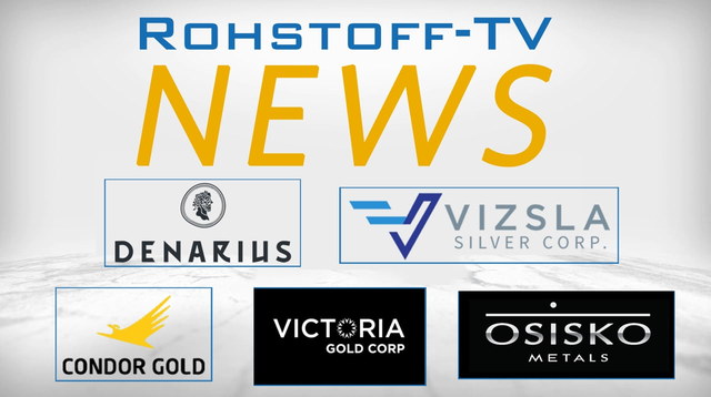 Bergbau-Nachrichten mit Victoria Gold, Denarius Metals, Condor Gold, Vizsla Silver und Osisko Metals
