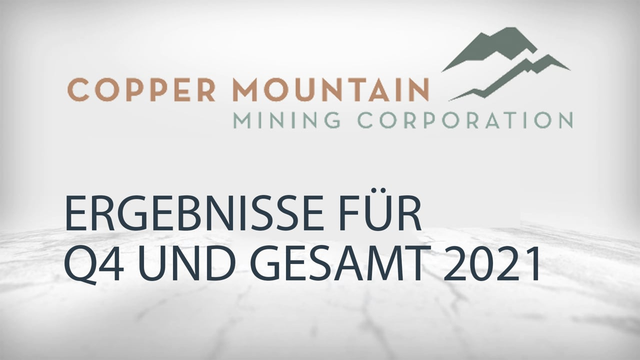 Copper Mountain Mining: Zusammenfassung der Produktions- und Finanzergebnisse für Q4 und Gesamt 2021