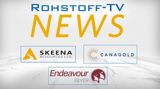 Mining News Flash mit Endeavour Silver, Skeena Resources und Canagold Resources