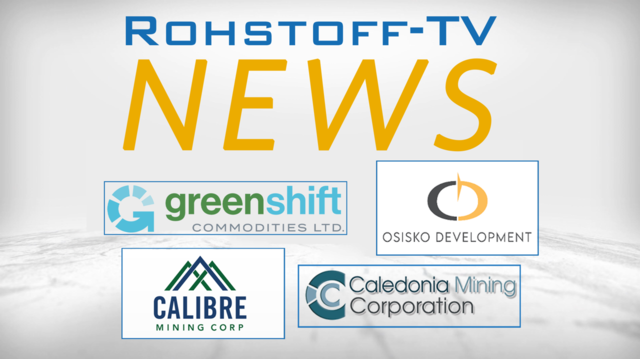 Nachrichten mit Green Shift Commodities, Calibre Mining, Osisko Development und Caledonia Mining