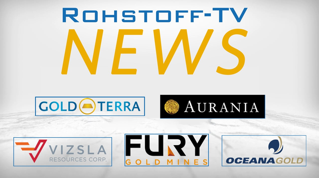 Mining Newsflash mit OceanaGold, Gold Terra, Vizsla Resources, Fury Gold Mines und Aurania Resources