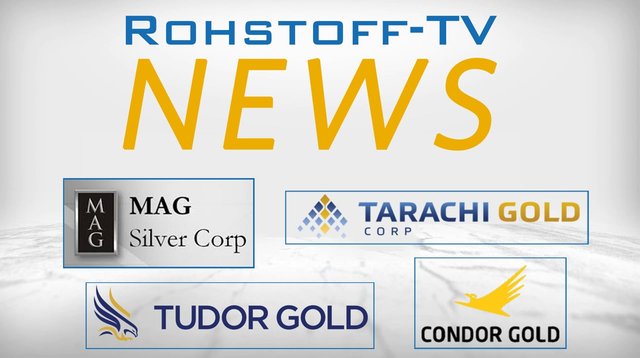 Mining Newsflash mit MAG Silver, Tudor Gold, Tarachi Gold und Condor Gold