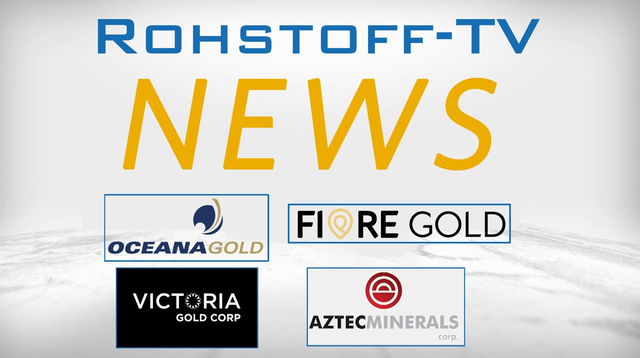 Mining Newsflash mit Aztec Minerals, Victoria Gold, Fiore Gold und OceanaGold