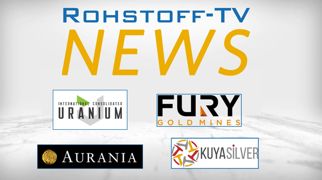Mining Newsflash mit Aurania, International Consolidated Uranium, Kuya Silver und Fury Gold Mines