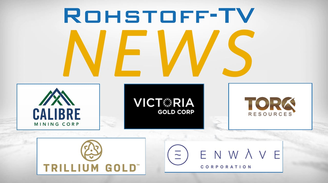 Bergbau-Nachrichten mit EnWave, Victoria Gold, Calibre Mining, Trillium Gold und Torq Resources