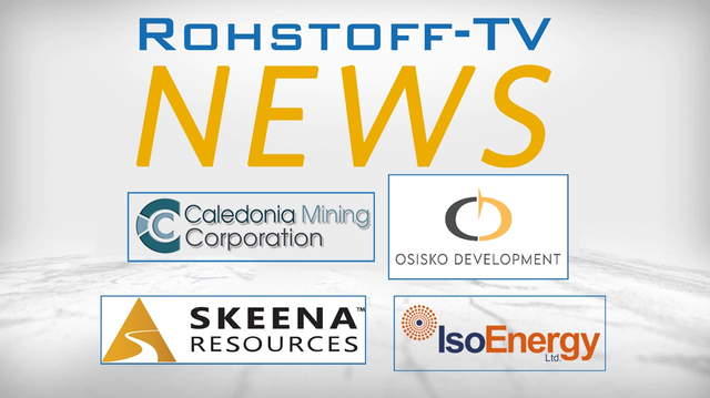 Bergbau-Nachrichten mit Skeena Resources, IsoEnergy, Osisko Development und Caledonia Mining