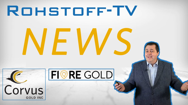 Newsflash: Fiore Gold meldet neue Ressource und Corvus Gold erweitert Explorationsfokus
