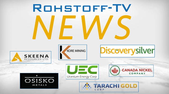 Newsflash mit Skeena, Osisko Metals, Tarachi, Discovery Silver, Uranium Energy, Canada Nickel & KORE Mining