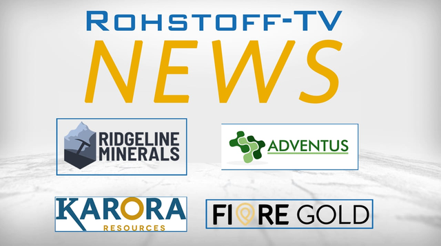 Bergbau-Nachrichten mit Fiore Gold, Karora Resources, Ridgeline Minerals und Adventus Mining