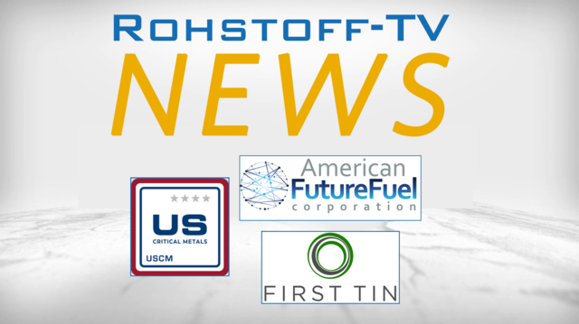 Bergbau-Nachrichten mit First Tin, American Future Fuel und U.S. Critical Metals