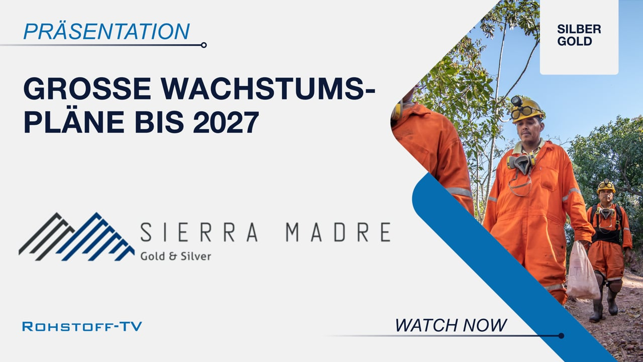 Sierra Madre Gold and Silver: Klarer Plan zur deutlichen Steigerung der