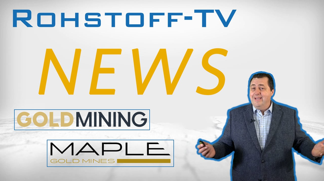 Newsflash mit GoldMining und Maple Gold Mines
