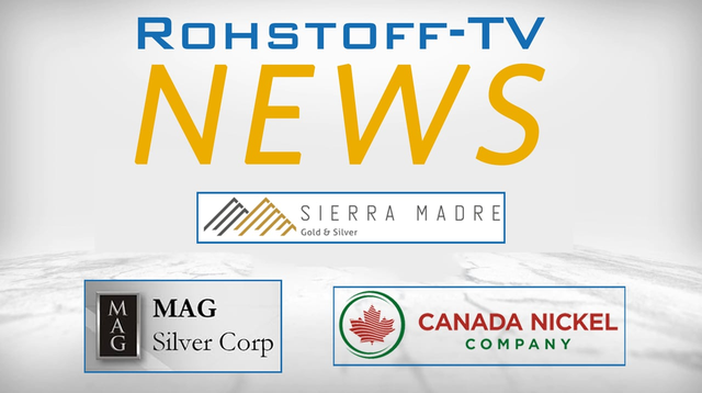 Bergbau-Nachrichten mit MAG Silver, Sierra Madre Gold and Silver und Canada Nickel