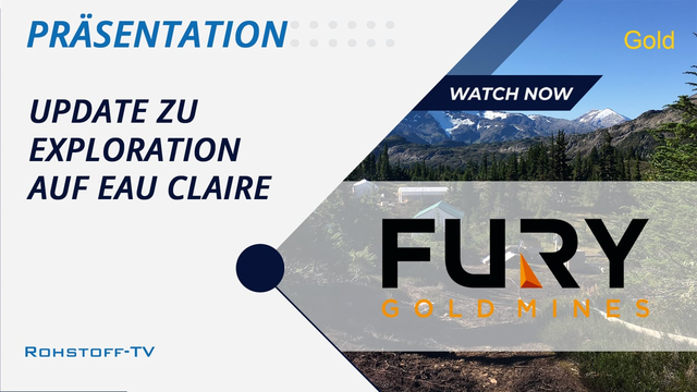 Fury Gold Mines: Update zu Exploration auf Eau Claire und neuer Interim-CFO