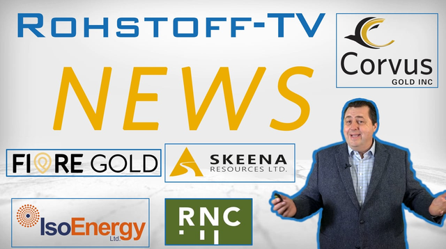 Newsflash mit Fiore Gold, RNC Minerals, Corvus Gold, IsoEnergy und Skeena Resources