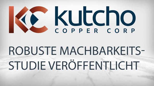 Kutcho Copper: Machbarkeitsstudie zeigt robustes Kupferprojekt in Kanada