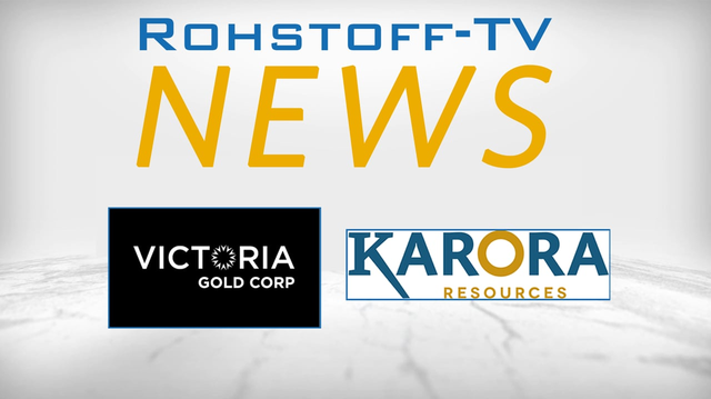 Bergbau-Nachrichten mit Karora Resources und Victoria Gold