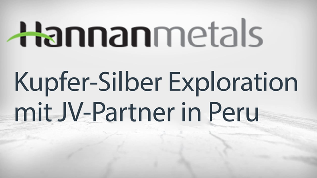 Hannan Metals: Erkundung des San Martin Kupfer-Silber-Projektes mit Joint-Venture-Partner JOGMEC