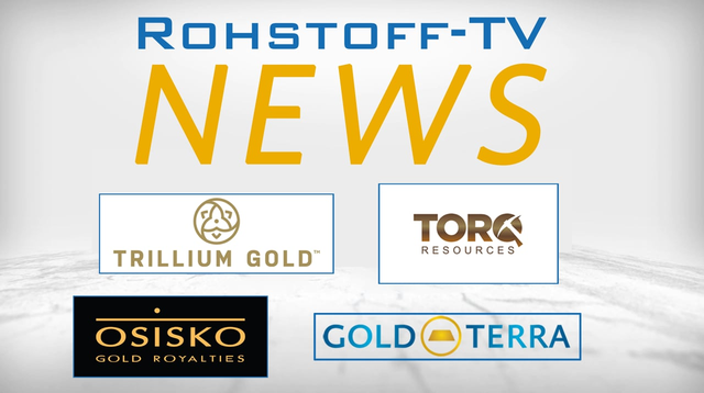 Bergbau-Nachrichten mit Osisko Gold Royalties, Trillium Gold, Torq Resources und Gold Terra Resource