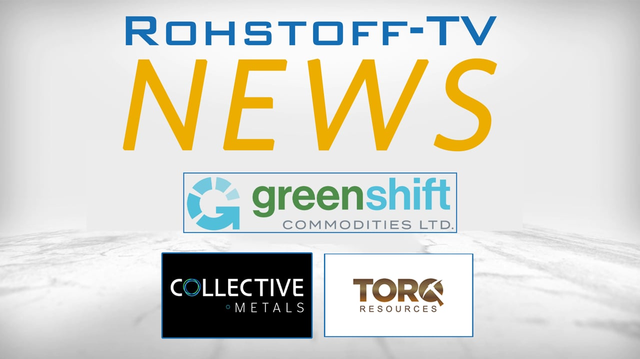 Bergbau-Nachrichten mit Torq Resources, Green Shift Commodities und Collective Metals
