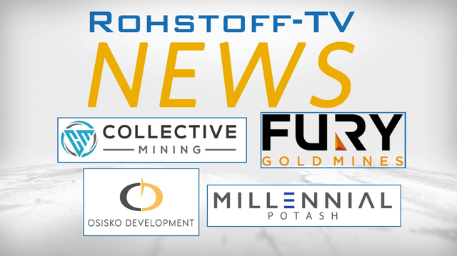 Bergbau-Nachrichten mit Collective Mining, Fury Gold Mines, Millennial Potash und Osisko Development