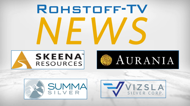 Bergbau-Nachrichten mit Skeena Resources, Summa Silver, Vizsla Silver und Aurania Resources