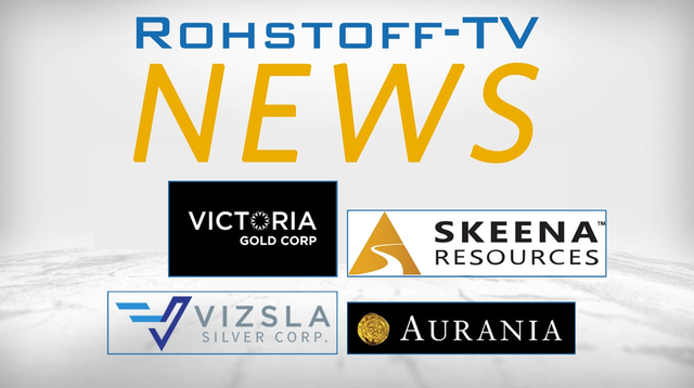 Bergbau-Nachrichten mit Vizsla Silver, Aurania Resources, Victoria Gold und Skeena Resources