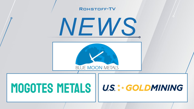 Bohr-Offensive: Mogotes verdreifacht Bohrprogramm, Blue Moon Metals & U.S. GoldMining liefern