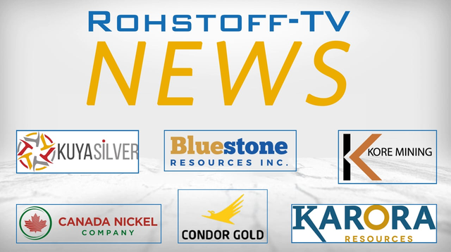 Newsflash mit Karora Res., Canada Nickel, Kuya Silver, KORE Mining, Condor Gold und Bluestone Res.