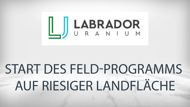 Labrador Uranium: Großes Explorationspotenzial auf riesigem Gebiet in Kanada