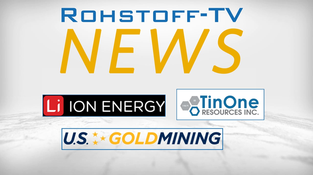 Bergbau-Nachrichten mit Ion Energy, TinOne Resources und U.S. GoldMining