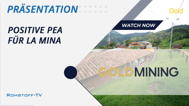 GoldMining: Positive PEA für das La Mina-Goldprojekt in Kolumbien